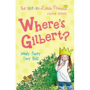 Where's Gilbert? | Tony Ross (ISBN: 9781783445233)