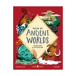 Tales of Ancient Worlds: Adventures in Archaeology | Sam Caldwell (ISBN: 9781684492121)