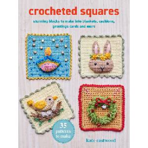 Crocheted Squares: 35 patterns to make | Kate Eastwood (2025)