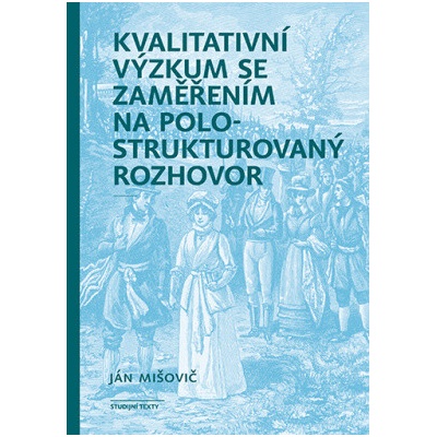 Kvalitativní výzkum se zaměřením na polostrukturovaný rozhovor - Ján Mišovič