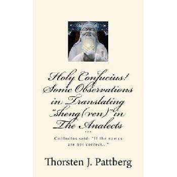 Holy Confucius! Some Observations in Translating sheng(ren) in The Analects | Thorsten J Pattberg