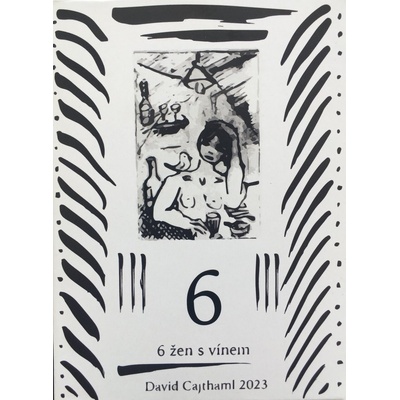 David Cajthaml – 6 žen s vínem (nekolorovaná verze)