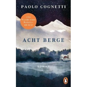 Acht Berge | Paolo Cognetti, Christiane Burkhardt (ISBN: 9783328103448)