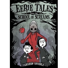 Eerie Tales from the School of Screams Annable Graham