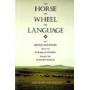 Horse, the Wheel, and Language Anthony David W.