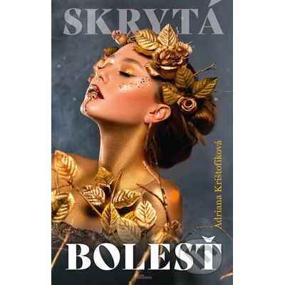 Skrytá bolesť - Adriana Krištofíková