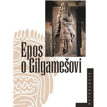 Epos o Gilgamešovi - Jiří Prosecký