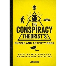 The Conspiracy Theorist´s Puzzle and Activity Book: Puzzling Mysteries and Brain-Teasing A