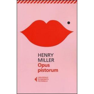 Feltrinelli Opus pistorum | Henry Miller, P. F. Paolini