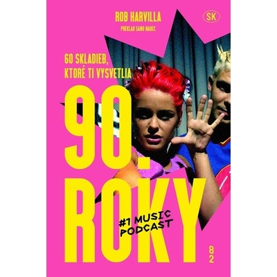 60 skladieb, ktoré ti vysvetlia 90. roky