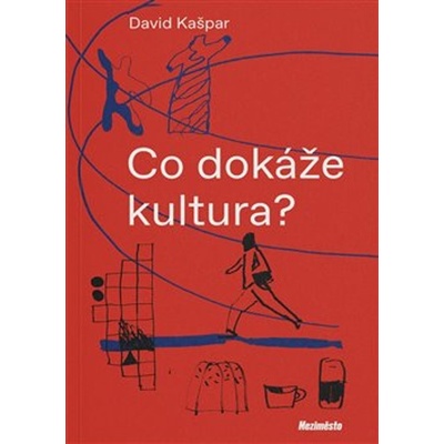 Co dokáže kultura? - David Kašpar