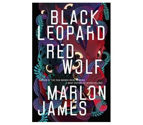 Black Leopard, Red Wolf - Marlon James