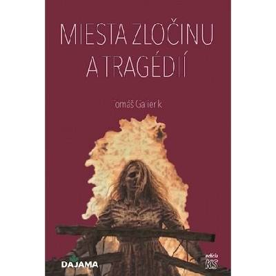 Miesta zločinu a tragédií - Tomáš Galierik