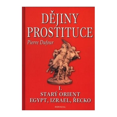 Dějiny prostituce I.: Starý orient,Egypt,Izrael,Řecko