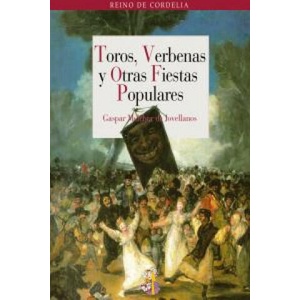 Toros, verbenas y otras fiestas populares | Gaspar Melchor de Jovellanos, Francisco de Goya (ISBN: 9788493891398)