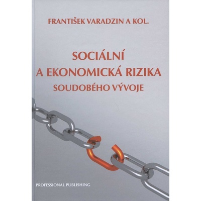 Sociální a ekonomická rizika soudobého vývojeFrantišek Varadzin a kolektív