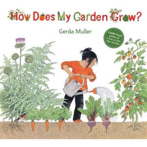 How Does My Garden Grow? | Gerda Muller (ISBN: 9781782507291)