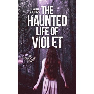The Haunted Life Of Violet | Talia Atkins (2025)