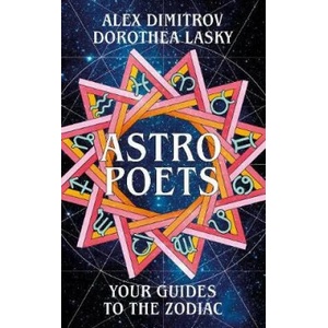 Astro Poets: Your Guides to the Zodiac | Dorothea Lasky (ISBN: 9781529029963)