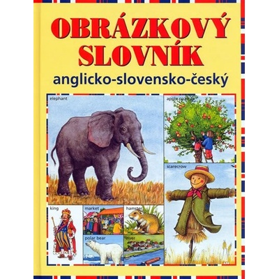 Obrázkový slovník anglicko - slovensko - český - angličtina pro děti