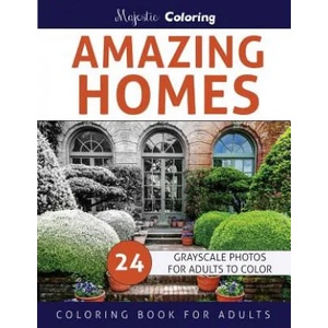 Amazing Homes: Grayscale Coloring Book for Adults | Majestic Coloring (2017)