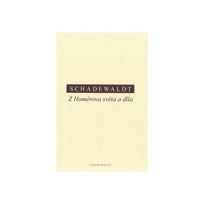 Z Homérova světa a díla - Wolfgang Schadewaldt