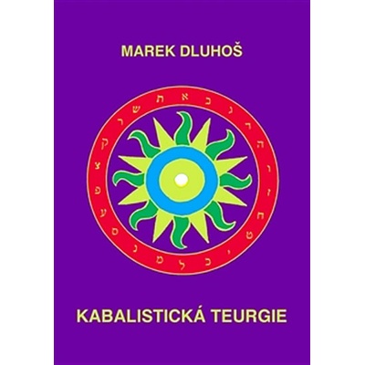 Kabalistická teurgie - Marek Dluhoš