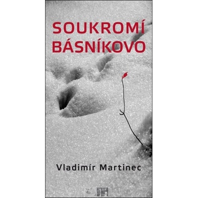 Soukromí básníkovo - Vladimír Martinec