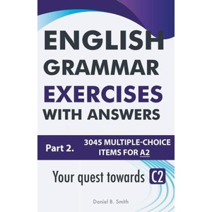 English Grammar Exercises With Answers Part 2 | Daniel B. Smith (ISBN: 9798215664131)