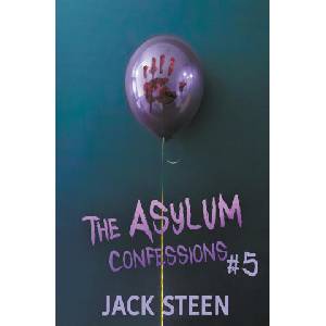 The Asylum Confessions | Jack Steen (ISBN: 9781987877472)