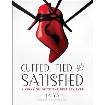 Random House USA Inc Cuffed, Tied, and Satisfied | Jaiya