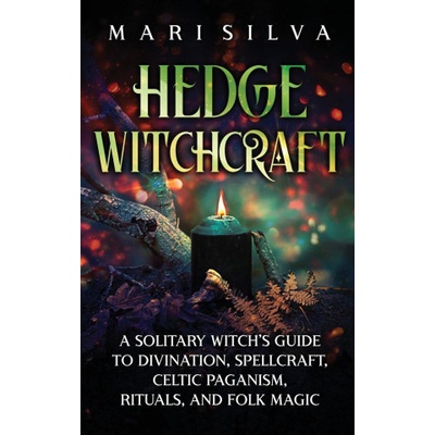 Hedge Witchcraft | Mari Silva