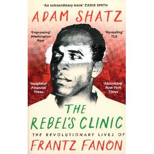 The Rebel's Clinic | Adam Shatz (ISBN: 9781035900053)