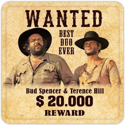 Bud Spencer a Terence Hill Podtácek Bud Spencer and Terence Hill Wanted 10x10cm