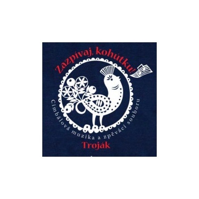 Troják - Zazpívaj,kohútku Digipack CD