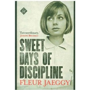 Sweet Days of Discipline | Fleur Jaeggy, Tim Parks (ISBN: 9781911508182)