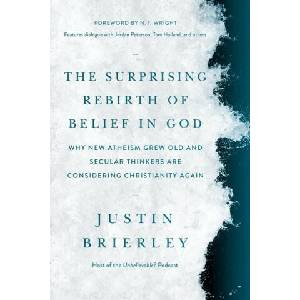 The Surprising Rebirth of Belief in God: Why New Atheism Grew Old and Secular Thinkers Are Considering Christianity Again | N. T. Wright (ISBN: 9781496466778)