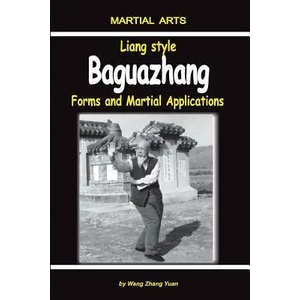Liang Style Baguazhang: Forms and Martial Applications | Igor Dudukchan, Elena Novitskaja, Wang Zhang Yuan (ISBN: 9781730946974)