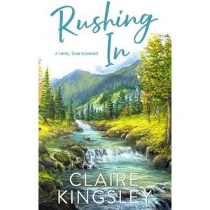 Rushing In | Claire Kingsley (ISBN: 9781959809043)
