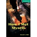 How I Met Myself
