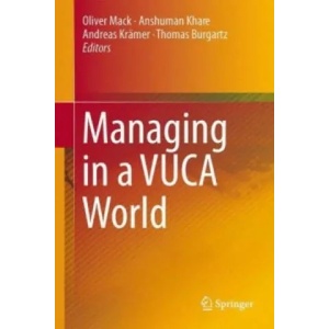 Managing in a VUCA World | Oliver Mack, Anshuman Khare, Andreas Krämer, Thomas Burgartz (ISBN: 9783319168883)