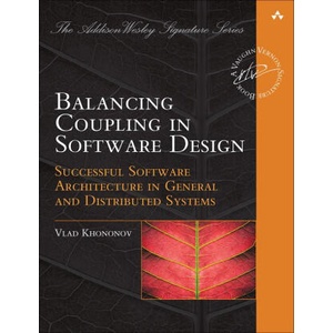 Balancing Coupling in Software Design | Vlad Khononov (ISBN: 9780137353484)