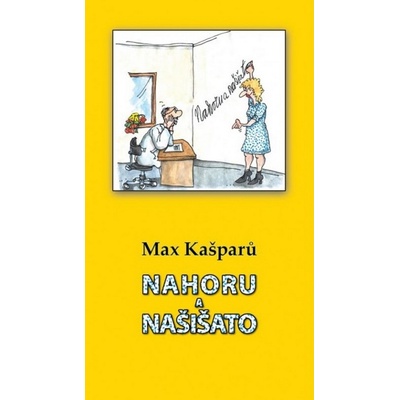 Nahoru a našišato - Max Kašparů