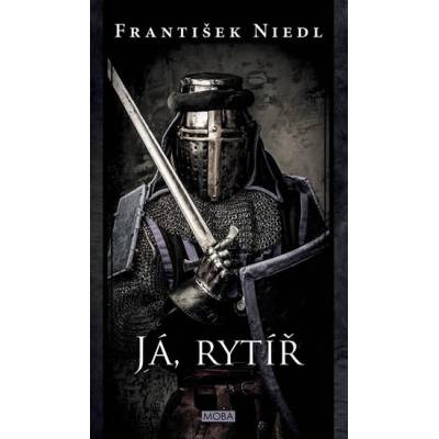 Já, rytíř - Niedl František