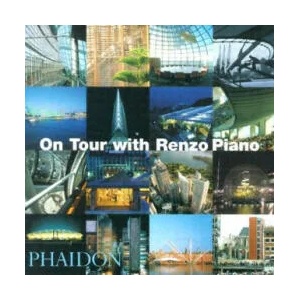 On Tour with Renzo Piano | Renzo Piano (ISBN: 9780714843414)