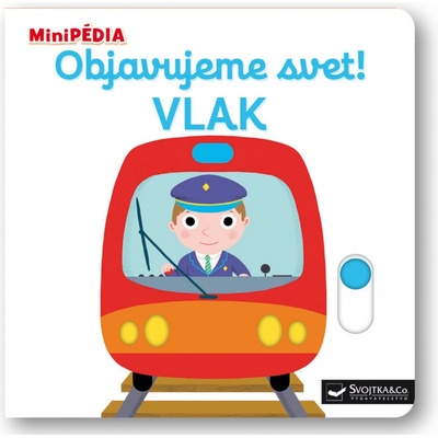 MiniPÉDIA Objavujeme svet! Vlak