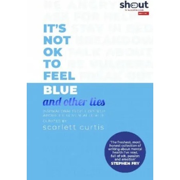 Image 1 of It's Not OK to Feel Blue (and other lies) | Scarlett Curtis