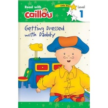 Caillou: Getting Dressed with Daddy - Read with Caillou, Level 1