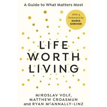 Image 1 of Life Worth Living | Miroslav Volf, Matthew Croasmun, Ryan McAnnally-Linz