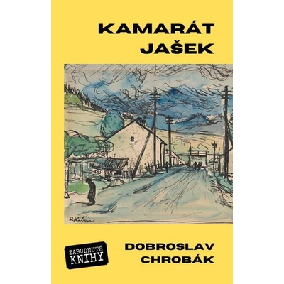 Chrobák Dobroslav - Kamarát Jašek